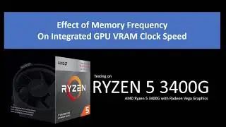 Effect of Memory Frequency​On Integrated GPU VRAM Clock Speed​