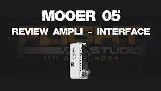 FLIGHT ESTUDIO -  Review Mooer 05 - Ampli e Interface