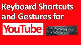 Keyboard Shortcuts and Gestures for YouTube