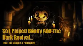 So I Played Bendy And The Dark Revival...