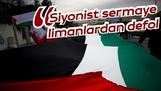 Filistin Eylem Komitesi Ambarlı Limanı’na yürüdü