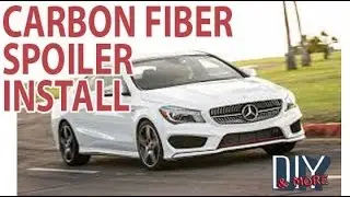 DIY: CARBON FIBER SPOILER INSTALLATION on CLA250
