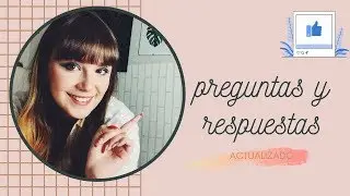 PREGUNTAS y RESPUESTAS (actualizado) | ¿Salgo igual que mis amigas?, ¿planes de futuro?