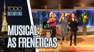 Musical: As Frenéticas - Todo Seu (19/03/19)
