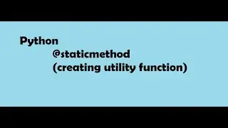 #5 How to create a utility function using static method | 