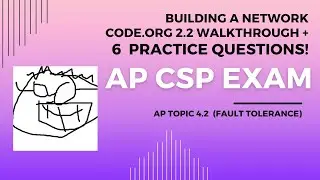 AP CSP Topic 4.2 - Building a Network.Code.org Unit 2.2 walkthrough. 6 practice AP CSP MCQs!