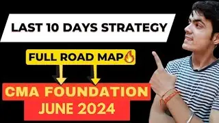 LAST 10 DAYS STRATEGY FOR CMA FOUNDATION EXAM | CMA FOUNDATION DEC 2024 STRATEGY#cmafoundationexams