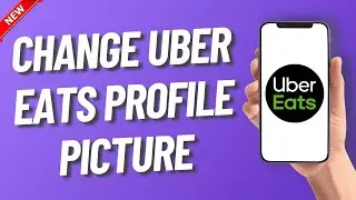 How to Change Your Uber Eats Profile Picture (Quickly Way)