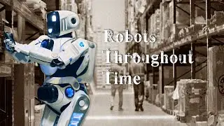 Robots Throughout Time