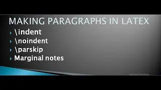 Paragraphs in Latex|indent|noindent|parskip|marginal notes| in latex