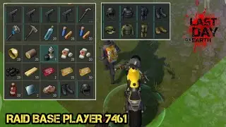 Raid Base Player 7461 🔥 Last Day on Earth Survival