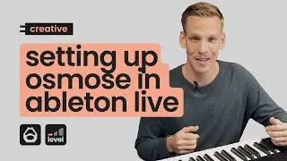 setting up osmose in ableton live - creative tutorial #5