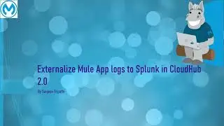 Externalize Mule Application's logs to Splunk in CloudHub 2.0
