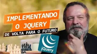 Implementando o jQuery DO ZERO! Uma tour pela história do Front End