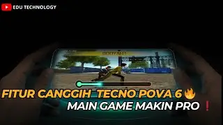 Fitur Canggih Tecno Pova 6 ❗❗Aktifkan Ultra Touch Tecno Pova 6 Main Game Makin Pro ❗- EDU TECHNOLOGY