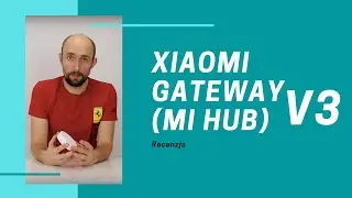 Xiaomi Gateway (Mi Hub) v3 - Review [ENG SUBS]