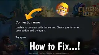 How to Fix Clash of clans Connection error Unable to connect with the server