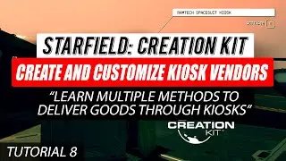 #Starfield Creation Kit Tutorial 08 - Create and Customize Kiosk Vendors