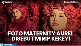 Istri Atta Disebut Salah Konsep Foto Maternity, Aurel Tahan Malu Wajahnya Disebut Mirip Kekeyi