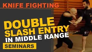 Knife Fighting: Double Slash Entry In Middle Range