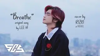 [NEVEL ON COVER] LEE HI (이하이) - 'BREATHE (한숨)' Cover by Rizki | Special Birthday Present