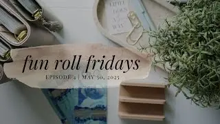 Fun Roll Fridays Ep. 4  May 29, 2025 | Summer launch sneak peek