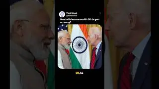 How India became 5th largest Economy? What lead to the Economic boom?