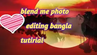 Blend me photo editing bangla tutorial 2021। Blend me photo editor app