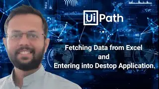 Fetching Data from Excel and Entering into Desktop Application