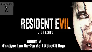 Resident Evil 7 B3 - Lütfen Ölür Müsün -Puzzle 1 Köpekli Kapı +18
