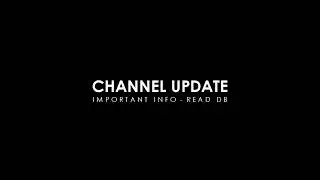 channel update || important info [DB]