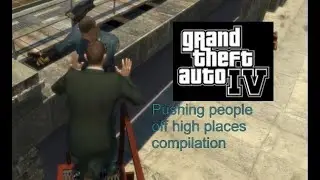 GTA 4 Compilation - Pushing people off high places & ragdoll EP.3