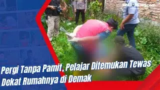 Pergi Tanpa Pamit, Pelajar Ditemukan Tewas Dekat Rumahnya di Demak