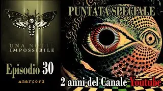 EP.30 - +++ EPISODIO SPECIALE PER I 2 ANNI DEL CANALE ++++