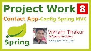 8 - Spring MVC - Project Work - Spring Web App Config, Annotation Based (Contact App)- By eZeon