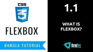 1.1 - What is FlexBox? | FlexBox Bangla Tutorial
