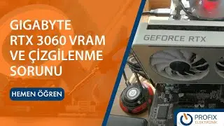 Gigabyte RTX 3060 Oyunlarda Çizgilenme Sorunu VRAM Sorunu