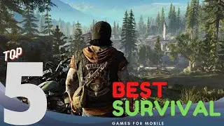 TOP5 BEST SURVIVAL GAMES FOR MOBILE | PART#1