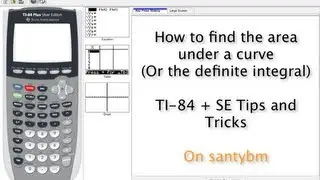 Find the area under a curve -- TI 84+SE Tips and Tricks on Santybm