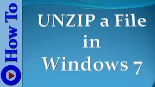 How to UNZIP a File in Windows 7