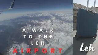 A walk to The LEH AIRPORT