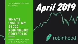 What's Inside My $1000 Robinhood Portfolio - April 2019