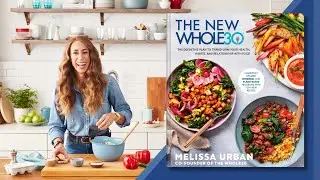 Unveiling THE NEW WHOLE30 book with Melissa Urban | Exclusive First Look!