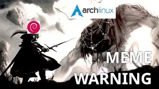 Debian VS Arch Linux Part 2: The Murder | MEME WARNING
