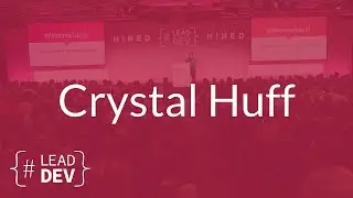 Tech Hiring: Sometimes (Often) Failing Us All – Crystal Huff | The Lead Developer UK 2017