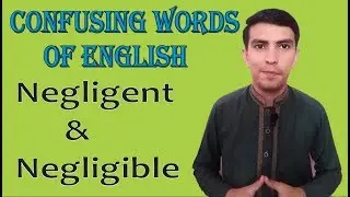 confusing English words negligent and negligible | difference between negligent and negligible