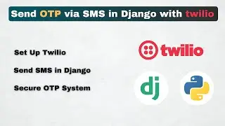 Send SMS in Django with Twilio | Twilio OTP Verification