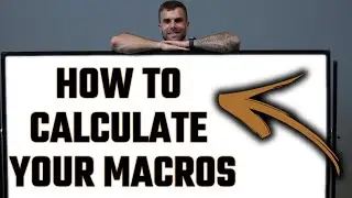 THE RIGHT WAY, to Calculate Your Macros