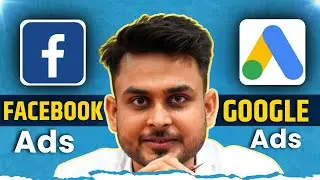 How to Choose the Best Advertising Platform: Facebook Ads vs. Google Ads | Aditya Singh