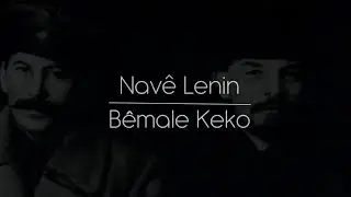 Navê Lenîn - Bêmale Keko (Türkçe Altyazı)